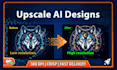 upscale ai artwork or images to 300 dpi print ready high resolution