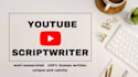 be your professional youtube scriptwriter for any niche