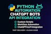 build python automation scripts, API integration, bots, and chatgpt solutions