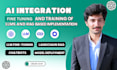 do ai integrations,fine tuning and training of llms and rag based implementation
