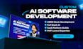 develop custom ai software, full stack web application and ai software developer