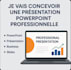 je vais faire une présentation powerpoint professionnelle