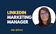 be your linkedin marketing manager