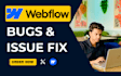 fix all bugs, errors and responsive issues on your webflow site