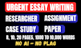 do urgent essay writing, case study, report, paper, research and summary writing