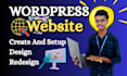 create and setup wordpress website development or wordpress design redesign