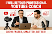 be your professional youtube coach
