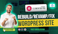 create, rebuild, edit, update, or revamp wordpress website, elementor pro expert