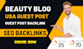 publish beauty blog article on USA sites with guest post backlink for SEO