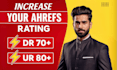 increase domain rating ahrefs dr 90 url rating 80 plus