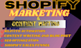 do high converting shopify marketing, content writing, blog post writing