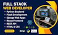 do full stack web development using python, django, flask, react, javascript