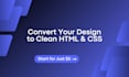 convert your design PSD into clean HTML and CSS