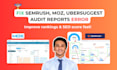 fix semrush moz ubersuggest SEO audit reports