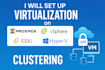set up proxmox, esxi, vcenter, hyper v, virtual machine with cluster