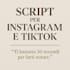 scrivo script coinvolgenti per video instagram, tiktok o reels su misura