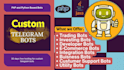 design and develop custom telegram bots in python or PHP