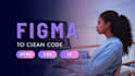 turn your figma design into responsive code, figma to html, css, js