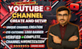 create and set up a pro complete youtube channel
