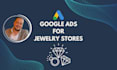 setup and manage google ads PPC campaigns for jewelry stores
