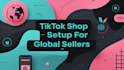 setup USA tiktok shop, UK tiktok shop, tiktok shop, tiktok shop account