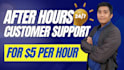 be your after hours customer support