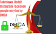 report reddit tiktok instagram google onlyfan under dmca