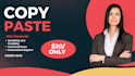 do fast and accurate copy paste job for you