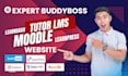 build tutor lms, moodle lms, learnpress, buddyboss, or  learndash website