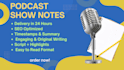 write podcast show notes for you in one day