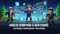 do roblox scripting roblox bug fixing lua game system scripter