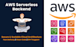 develop a secure, scalable AWS cloud serverless backend with node