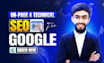 do complete onpage SEO and technical optimization to rank your website on google