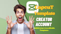 create capcut template creator account and provide guidance