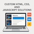 custom HTML, CSS, and js solutions
