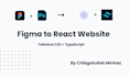 convert figma or PSD to responsive react website using tailwind CSS