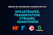 create an automated trading bot on ninjatrader, tradestation, ctrader, quantower