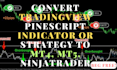 convert tradingview pinescript indicator or strategy to mt4, mt5, ninjatrader