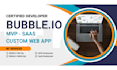 develop bubble io web app mvp saas bubble app developer