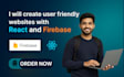 create user friendly websites with react and firebase