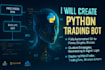 create python trading bot, auto trading bot, automate your trading strategy, ea