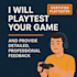 playtest your game and provide feedback