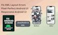 fix android xml layout and UI bugs fast and clean