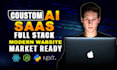 develop a custom full stack ai saas web app modern UI deployment ready