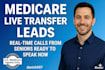 provide medicare live transfer leads part a and b