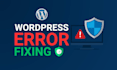 fix any wordpress error or issue quickly and professionally