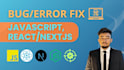 fix react, nextjs, javascript bugs and optimize your application