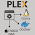 setup and optimize your plex media server on linux, docker, macos nas