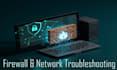 configure firewalls and troubleshoot networks