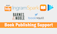 provide book publishing support for amazon KDP,  ingramspark, barnes and noble